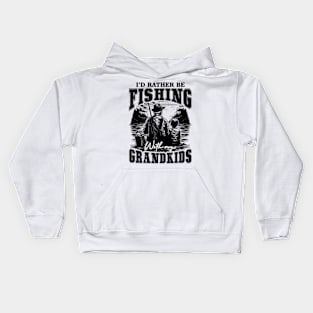 I'd Rather Be Fishing With My Grandkids For Grandpa Kids Hoodie